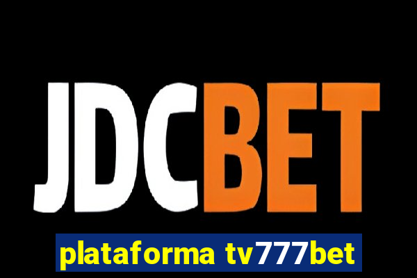 plataforma tv777bet